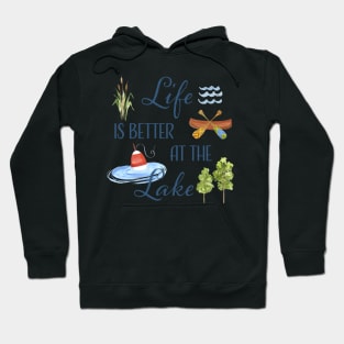 Life Is Better At The Lake Hoodie